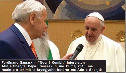 Ferdinand Samarxhi, “Nder i Kombit” interviston Atin e Shenjtë, Papa Françeskun, më 11 maj 2016, me rastin e e takimit të kryegjyshit botëror me Atin e Shenjtë